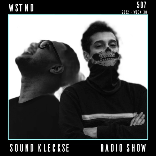 Sound Kleckse Techno Radio 0507 - WSTND - 2022 week 30