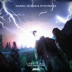 Danny Olson, Synymata - Lose It All (feat. Casey Cook)