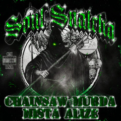 SOUL SNATCHA FT. MISTA ALIZE