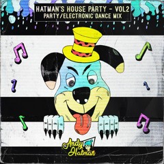 Hatman's House Party VOL2 - Party/HipHop/R&B/Electronic Dance (Mix)