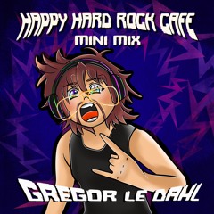 Gregor le Dahl - Happy Hard Rock Cafe Mini Mix