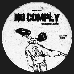 [PREMIERE] NO COMPLY - WELCOME II LONDON (FREE DOWNLOAD)