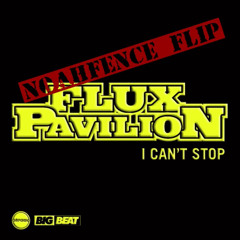 Flux Pavilion - I Can't Stop (NoahFence Flip) FREE DOWNLOAD