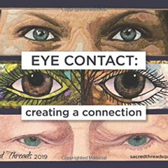 [ACCESS] EPUB 📒 Eye Contact: creating a connection: A Special Exhibit of Sacred Thre