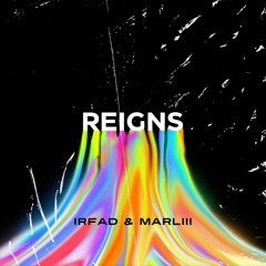 Reigns (with Marliii)
