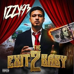Izzy93 - The Exit 2 Baby