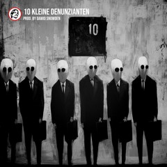 10 kleine Denunzianten - Prod. by Dawid Snowden