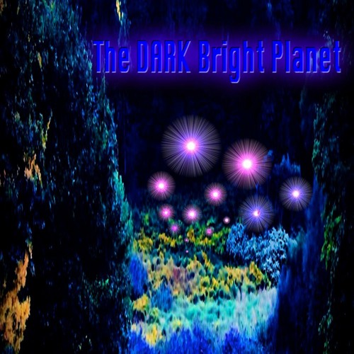 The DARK Bright Planet (Foreboding Music)