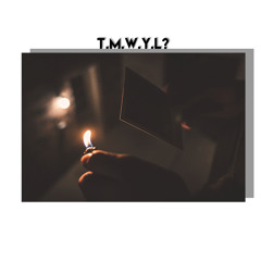 T.M.W.Y.L? Feat. Erickeen (prod by Noria)