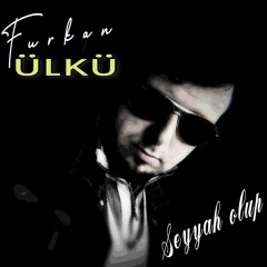 Furkan Ülkü - Seyyah Olup