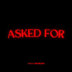 ASKED FOR