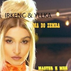 Irkenc Hyka Ft Yllka Kuqi - Ma Do Zemra -  Feat Master K Meh Elsen2023