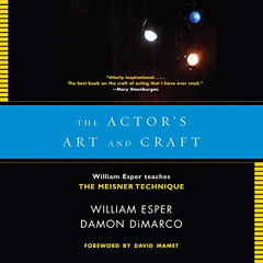 Get EPUB 📍 The Actor's Art and Craft: William Esper Teaches the Meisner Technique by