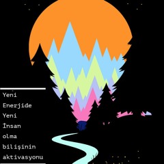 Yeni Enerjide Yeni İnsan olma bilişinin aktivasyonu