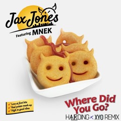 Jax Jones feat. MNEK - Where Did You Go (Harding x XYO Remix)