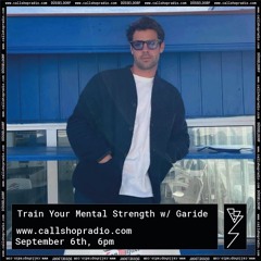 Train Your Mental Strength w/ Garide 06.09.22