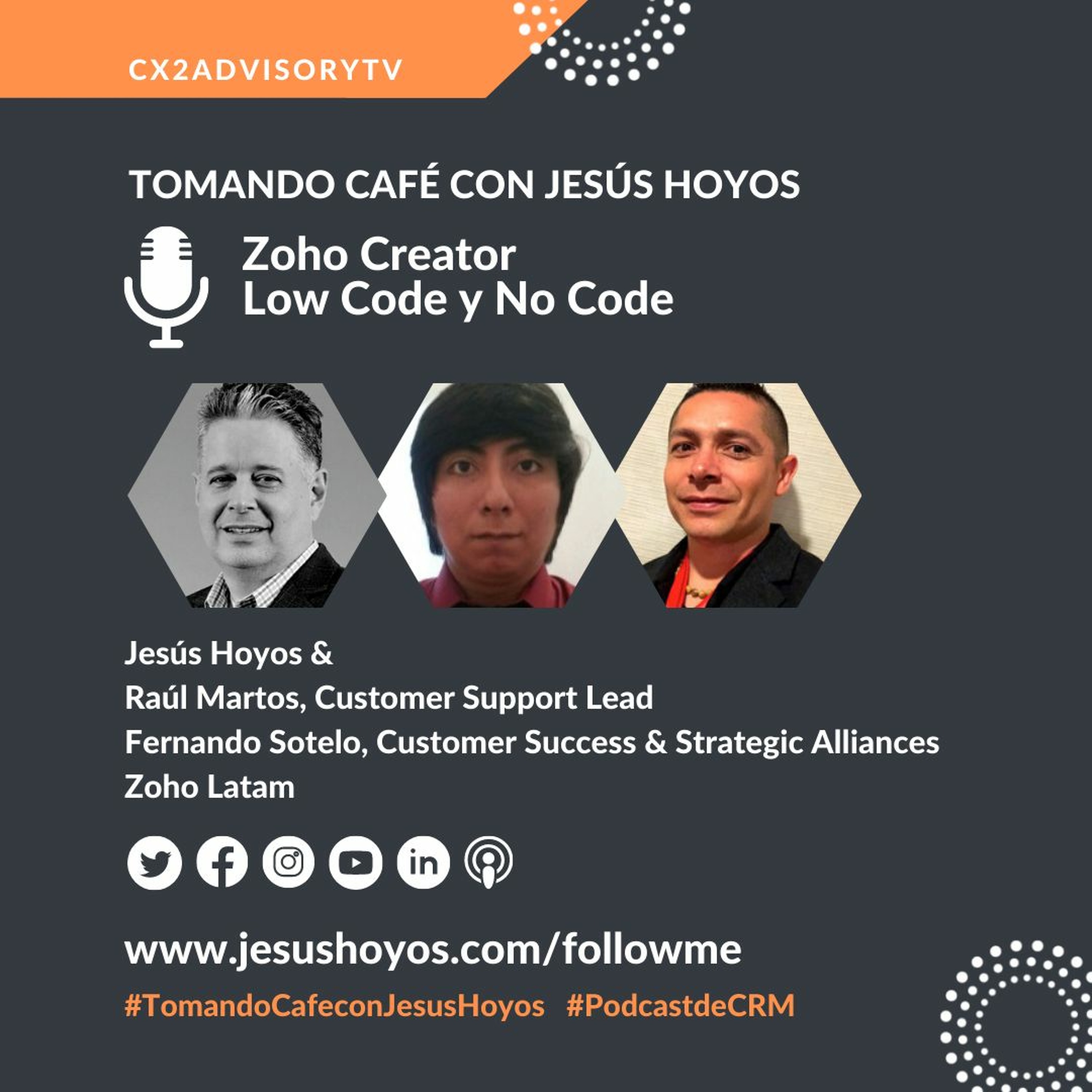 Edición Podcast - Tomando Café Con Jesus Hoyos  Zoho Creator - Plataforma De Low Code