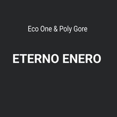 Eco One & Poly Gore - Eterno Enero