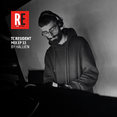 RE - TC Resident Mix EP 33 by Hallien