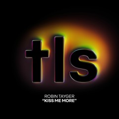 Robin Tayger - Kiss Me More