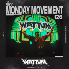 Wattum Guest Mix - Monday Movement (EP. 126)