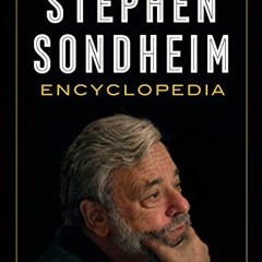 [Access] EPUB KINDLE PDF EBOOK The Stephen Sondheim Encyclopedia by  Rick Pender 📌