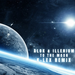 Alok & ILLENIUM - To The Moon (K-LEX REMIX)