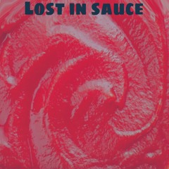 Lost In Sauce