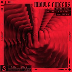 Sunset Bros & Strictly Business (ft. Savage) - Middle Fingers