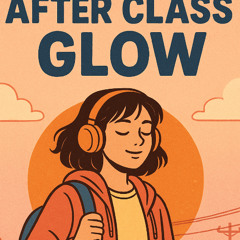 After class glow