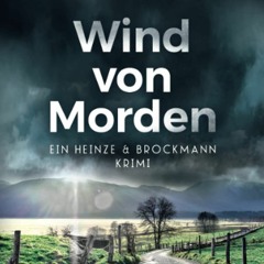 [DOWNLOAD] ⚡️ (PDF) Wind von Morden Heinze & Brockmanns zweiter Fall (Heinze & Brockmann Krimis)