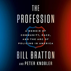 [View] EBOOK 💑 The Profession: A Memoir of Community, Race, and the Arc of Policing