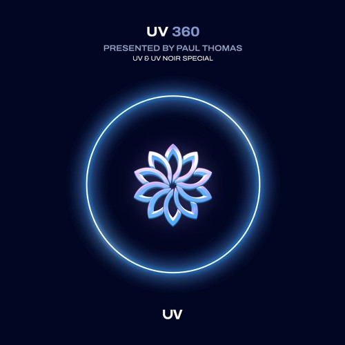 Paul Thomas presents UV Radio 360 - UV & UV Noir Special