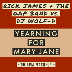 Yearning For Mary Jane (Rick James & Gap Band Mash-Up)