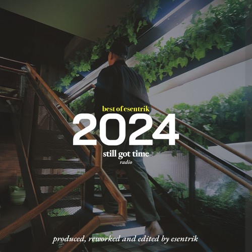 still got time radio EP 04 - best of esentrik 2024