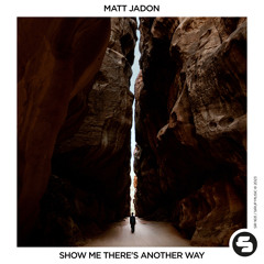 Matt Jadon - Show Me There's Another Way