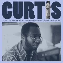 Curtis Mayfield - Pusherman (FWB's Disco House Flip)