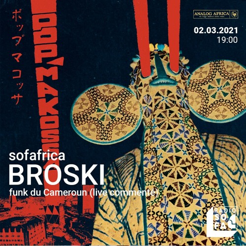 Radio Sofa - Sofafrica w/ Broski - Funk du Cameroun (Live commenté)