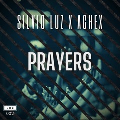 Silvio Luz & Achex - Prayers (Original Mix)