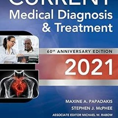 [GET] KINDLE 📒 CURRENT Medical Diagnosis and Treatment 2021 by Maxine A. Papadakis,S