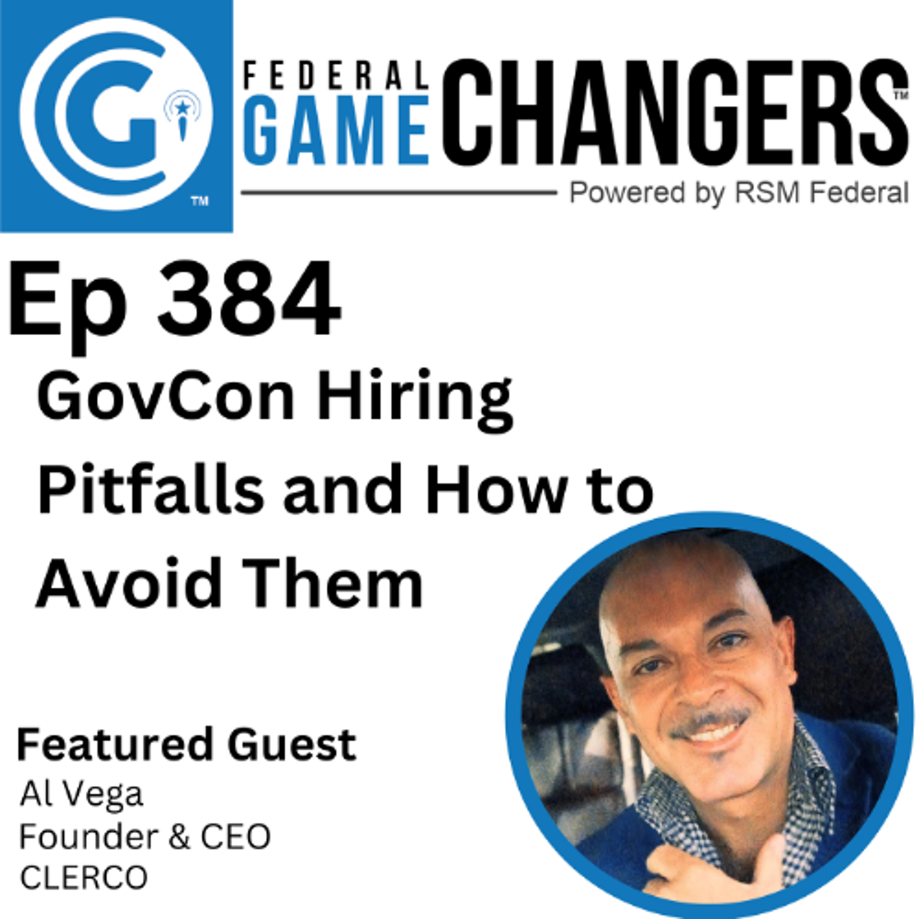 Ep 384: GovCon Hiring Pitfalls and How to Avoid Them