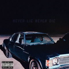 Never Lie Never Die [Prod by Alisam]