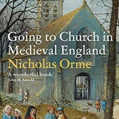 [FREE] EPUB 📂 Going to Church in Medieval England by  Nicholas Orme PDF EBOOK EPUB K