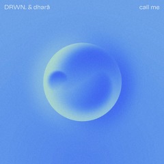DRWN. & dharā - call me