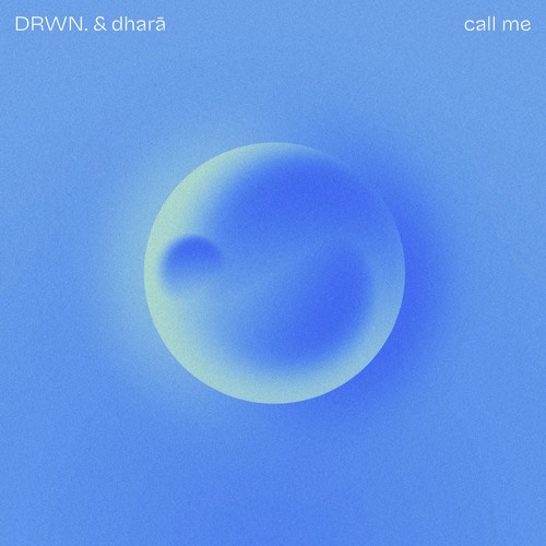 DRWN. & dharā - call me