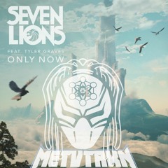 Seven Lions Ft. Tyler Graves - Only Now (METVTRXN Remix)