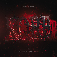 KAYZO X NIMDA - KORE (KILL THE CLOWNS REMIX)