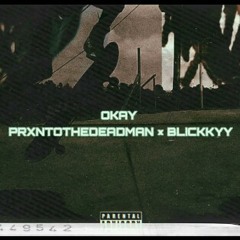 OKAY FT BLICKKY