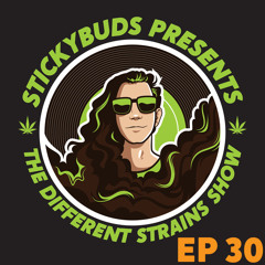 The Different Strains Show (EP30)