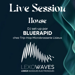Live Session BLUERAPID Lexowaves Trip-Hop Lisieux